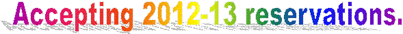 Accepting 2012-13 reservations.